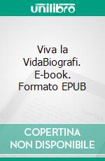 Viva la VidaBiografi. E-book. Formato EPUB ebook