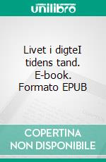 Livet i digteI tidens tand. E-book. Formato EPUB ebook di Peter Rygas