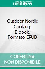 Outdoor Nordic Cooking. E-book. Formato EPUB ebook