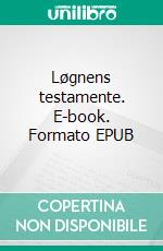 Løgnens testamente. E-book. Formato EPUB ebook di Hans T. Nielsen