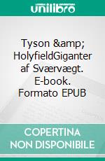 Tyson &amp; HolyfieldGiganter af Sværvægt. E-book. Formato EPUB