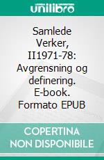 Samlede Verker, II1971-78: Avgrensning og definering. E-book. Formato EPUB ebook