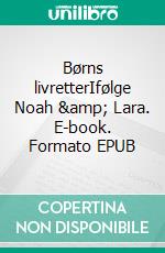 Børns livretterIfølge Noah & Lara. E-book. Formato EPUB ebook di Stine Meyer