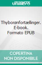 Thyborønfortællinger. E-book. Formato EPUB ebook di Jens Erik Villadsen