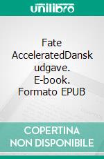 Fate AcceleratedDansk udgave. E-book. Formato EPUB ebook