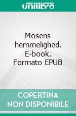 Mosens hemmelighed. E-book. Formato EPUB ebook