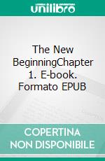 The New BeginningChapter 1. E-book. Formato EPUB