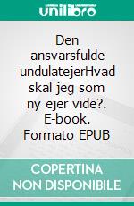 Den ansvarsfulde undulatejerHvad skal jeg som ny ejer vide?. E-book. Formato EPUB ebook