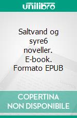 Saltvand og syre6 noveller. E-book. Formato EPUB