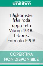 Hågkomster från röda upproret i Viborg 1918. E-book. Formato EPUB ebook