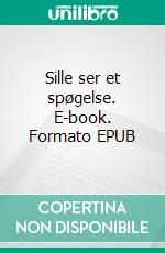 Sille ser et spøgelse. E-book. Formato EPUB ebook