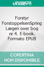 Forstyr ForstoppelsenSpring Lægen over bog nr 4. E-book. Formato EPUB ebook