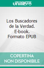 Los Buscadores de la Verdad. E-book. Formato EPUB ebook