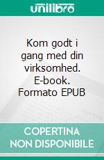 Kom godt i gang med din virksomhed. E-book. Formato EPUB ebook