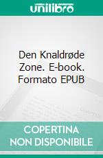 Den Knaldrøde Zone. E-book. Formato EPUB ebook