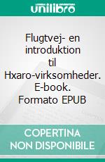 Flugtvej- en introduktion til Hxaro-virksomheder. E-book. Formato EPUB ebook