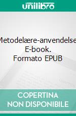 Metodelære-anvendelse. E-book. Formato EPUB ebook di Steen Jensen