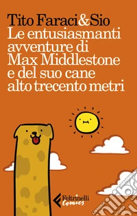 Le entusiasmanti avventure di Max Middlestone e del suo cane alto trecento metri ebook