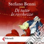 Di tutte le ricchezze. Audiolibro. Download MP3 ebook