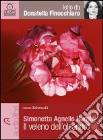 Il veleno dell'oleandro letto da Donatella Finocchiaro. Audiolibro. Download MP3 ebook