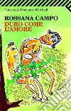 Duro come l'amore. E-book. Formato PDF ebook