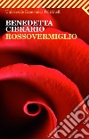 Rossovermiglio. E-book. Formato PDF ebook di Benedetta Cibrario