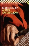 Aceto, arcobaleno. E-book. Formato EPUB ebook