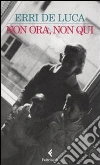 Non ora, non qui. E-book. Formato EPUB ebook