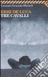 Tre cavalli. E-book. Formato EPUB ebook