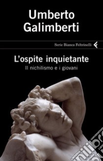 L Ospite Inquietante E Book Formato Pdf Umberto Galimberti Unilibro