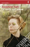 La verità sull'amore. E-book. Formato PDF ebook