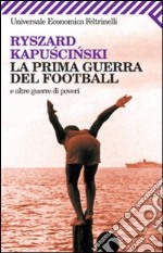 La prima guerra del football e altre guerre di poveri. E-book. Formato EPUB ebook