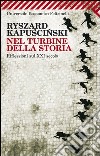 Nel turbine della storia. Riflessioni sul XXI secolo. E-book. Formato EPUB ebook di Ryszard Kapuscinski