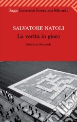 La verità in gioco. Scritti su Foucault. E-book. Formato PDF ebook