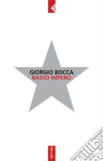 Basso Impero. E-book. Formato PDF ebook di Giorgio Bocca