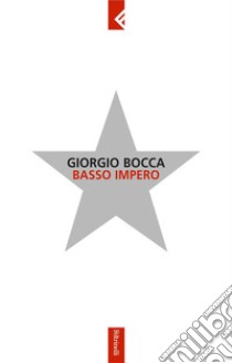 Basso Impero. E-book. Formato EPUB ebook di Giorgio Bocca