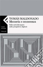 Memoria e conoscenza. Sulle sorti del sapere nella prospettiva digitale. E-book. Formato PDF ebook