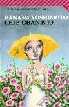 Chie-Chan e io. E-book. Formato EPUB ebook di Banana Yoshimoto