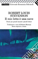 Il mio letto è una nave. Poesie per grandi incanti e piccoli lettori. Testo originale a fronte. E-book. Formato PDF ebook