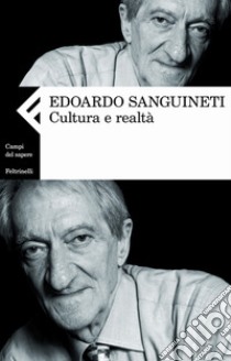 Cultura e realtà. E-book. Formato EPUB ebook di Edoardo Sanguineti