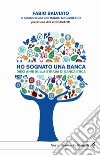 Ho sognato una banca. Dieci anni sulla strada di Banca Etica. E-book. Formato PDF ebook