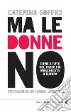 Ma le donne no. Come si vive nel Paese più maschilista d'Europa. E-book. Formato PDF ebook