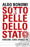 Sotto la pelle dello Stato. Rancore, cura, operosità. E-book. Formato PDF ebook
