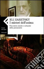 I misteri dell'anima. Una storia sociale e culturale della psicoanalisi. E-book. Formato PDF ebook