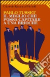 Il meglio che possa capitare a una brioche. E-book. Formato EPUB ebook