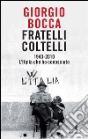 Fratelli coltelli. 1943-2010. L'Italia che ho conosciuto. E-book. Formato PDF ebook di Giorgio Bocca