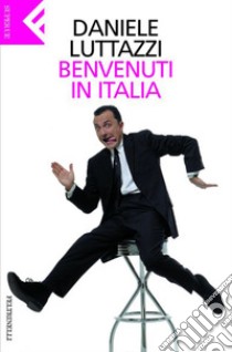 Benvenuti in Italia. E-book. Formato EPUB ebook di Daniele Luttazzi