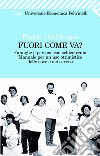 Fuori come va? Famiglie e persone con schizofrenia. Manuale per un uso ottimistico delle cure e dei servizi. E-book. Formato PDF ebook