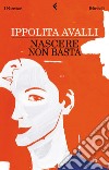 Nascere non basta. E-book. Formato PDF ebook di Ippolita Avalli