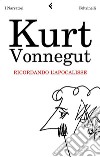 Ricordando l'Apocalisse. E-book. Formato PDF ebook di Kurt Vonnegut